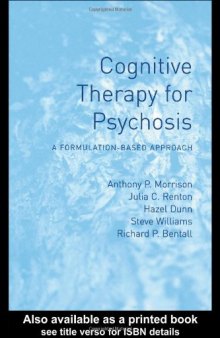 Cognitive Therapy for Psychosis: A Formulation-Based Approach