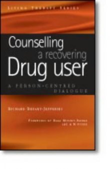 Counselling a Recovering Drug User: A Person-centred Dialogue (Living Therapy Series)