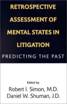 Retrospective Assessment of Mental States in Litigation: Predicting the Past