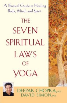 The Seven Spiritual Laws of Yoga: A Practical Guide to Healing Body, Mind, and Spirit