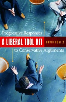 A Liberal Tool Kit: Progressive Responses to Conservative Arguments