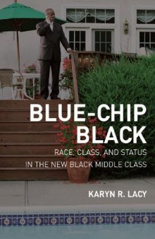 Blue-Chip Black: Race, Class, and Status in the New Black Middle Class