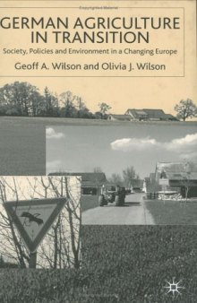 German Agriculture in Transition?: Society, Policies and Environment in a Changing Europe