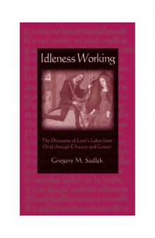 Idleness working : the discourse of love’s labor from Ovid through Chaucer