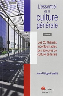 L'essentiel de la culture générale. Les 20 thèmes incontournables des épreuves de culture générale