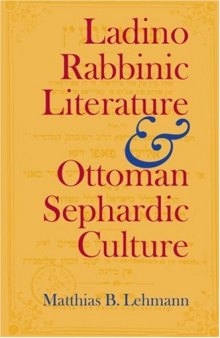 Ladino Rabbinic Literature and Ottoman Sephardic Culture