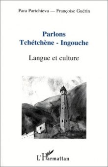 Parlons tchétchène-ingouche: Langue et culture