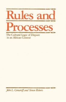 Rules and Processes: The Cultural Logic of Dispute in an African Context