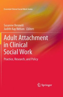 Adult Attachment in Clinical Social Work: Practice, Research, and Policy