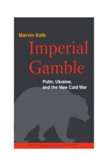 Imperial Gamble: Putin, Ukraine, and the New Cold War