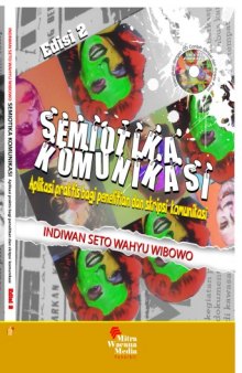 Semiotika Komunikasi Aplikasi Praktis Untuk Penelitian dan Skripsi Komunikasi  (semiotik,komunikasi,penelitian kualitatif)