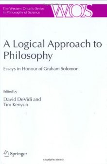 A Logical Approach to Philosophy: Essays in Honour of Graham Solomon