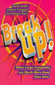 Break Up!: Compact Edition: When Large Companies are Worth More Dead Than Alive