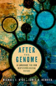 After the Genome: A Language for Our Biotechnological Future