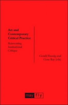 Art and Contemporary Critical Practice: Reinventing Institutional Critique