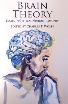 Brain Theory: Essays in Critical Neurophilosophy