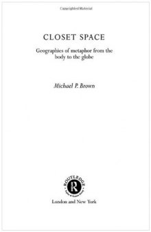 Closet Space: Geographies of Metaphor from the Body to the Globe (Critical Geographies)