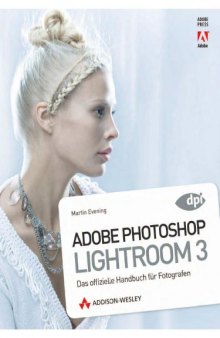 Adobe Photoshop Lightroom 3. Das offizielle Handbuch für Fotografen