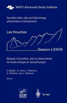 Accretion discs, jets and high energy phenomena in astrophysics: , 29 July-23 August, 2002