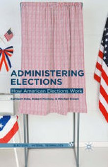 Administering Elections: How American Elections Work