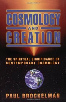 Cosmology and Creation: The Spiritual Significance of Contemporary Cosmology