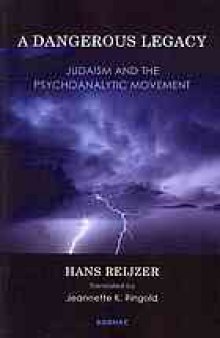 A dangerous legacy : Judaism and the psychoanalytic movement