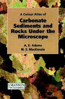 A Colour Atlas of Carbonate Sediments and Rocks under the Microscope