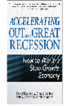 Accelerating out of the Great Recession. How to Win in a Slow-Growth Economy