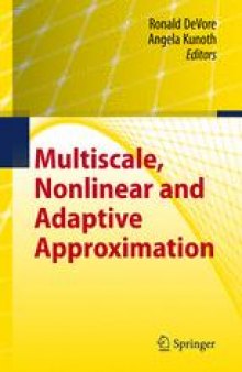 Multiscale, Nonlinear and Adaptive Approximation: Dedicated to Wolfgang Dahmen on the Occasion of his 60th Birthday