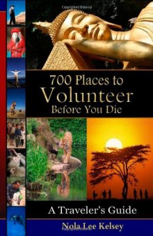 700 Places to Volunteer Before You Die: A Traveler's Guide