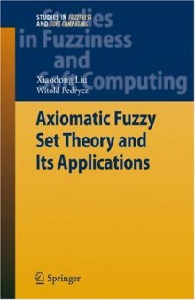 Axiomatic fuzzy set theory and its applications