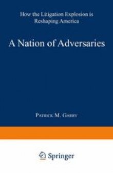 A Nation of Adversaries: How the Litigation Explosion Is Reshaping America