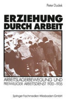 Erziehung durch Arbeit: Arbeitslagerbewegung und freiwilliger Arbeitsdienst 1920–1935