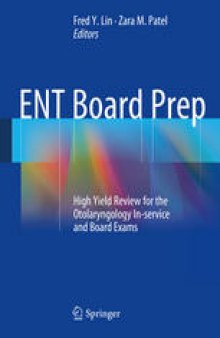 ENT Board Prep: High Yield Review for the Otolaryngology In-service and Board Exams