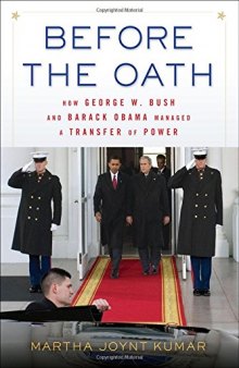 Before the Oath: How George W. Bush and Barack Obama Managed a Transfer of Power