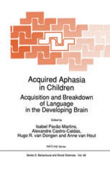 Acquired Aphasia in Children: Acquisition and Breakdown of Language in the Developing Brain