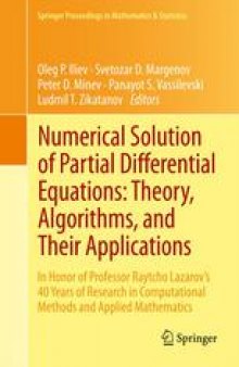 Numerical Solution of Partial Differential Equations: Theory, Algorithms, and Their Applications: In Honor of Professor Raytcho Lazarov's 40 Years of Research in Computational Methods and Applied Mathematics