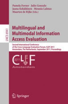 Multilingual and Multimodal Information Access Evaluation: Second International Conference of the Cross-Language Evaluation Forum, CLEF 2011, Amsterdam, The Netherlands, September 19-22, 2011. Proceedings