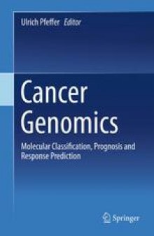 Cancer Genomics: Molecular Classification, Prognosis and Response Prediction