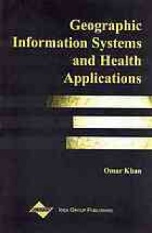 Geographic information systems and health applications