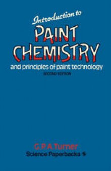 Introduction to Paint Chemistry and Principles of Paint Technology