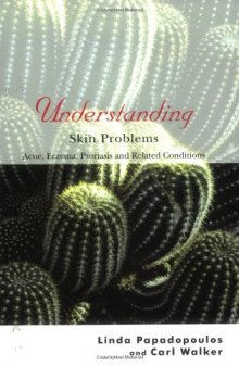 Understanding Skin Problems: Acne, Eczema, Psoriasis and Related Conditions