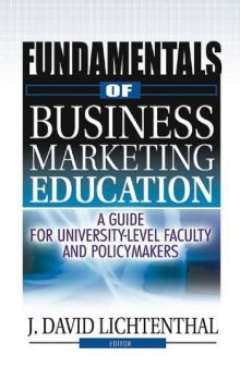 Fundamentals of Business Marketing Education: A Guide for University-Level Faculty and Policymakers