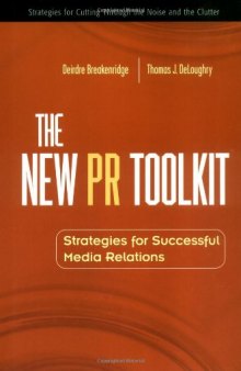 The New PR Toolkit: Strategies for Successful Media Relations