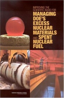 Improving the Scientific Basis for Managing Doe's Excess Nuclear Materials and Spent Nuclear Fuel