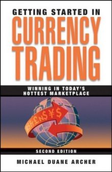 Getting Started in Currency Trading: Winning in Today's Hottest Marketplace