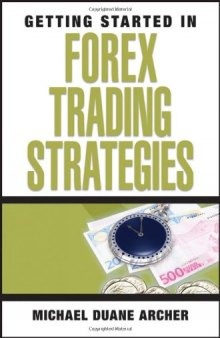 Getting Started in Forex Trading Strategies (Getting Started In.....)