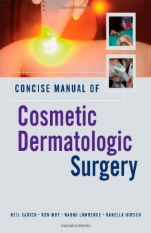 Concise Manual of Cosmetic Dermatologic Surgery