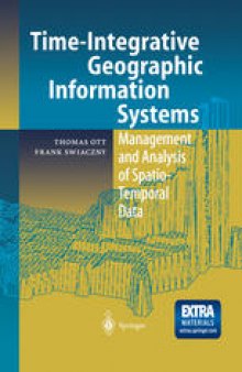 Time-Integrative Geographic Information Systems: Management and Analysis of Spatio-Temporal Data