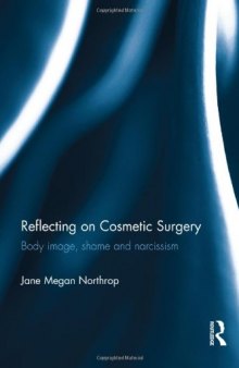 Reflecting on Cosmetic Surgery: Body image, Shame and Narcissism